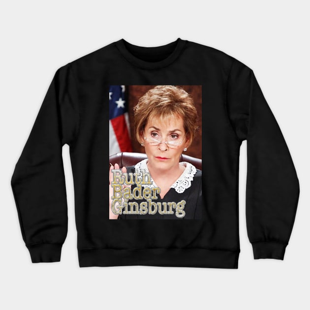 Wrong RBG; judy bader ginsburg Crewneck Sweatshirt by jonah block